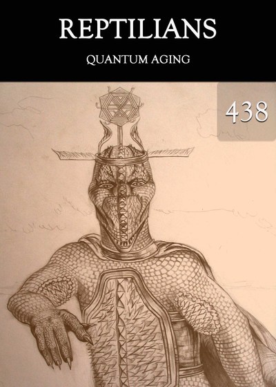 Full quantum aging reptilians part 438