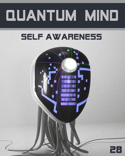 Full quantum mind self awareness step 28