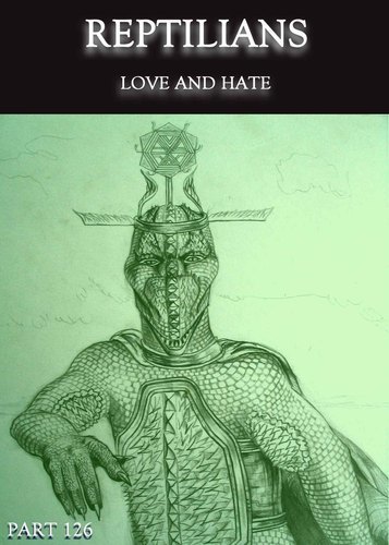 Full love and hate reptilians part 126