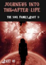 Feature thumb journeys into the afterlife the soul family part 1 part 40