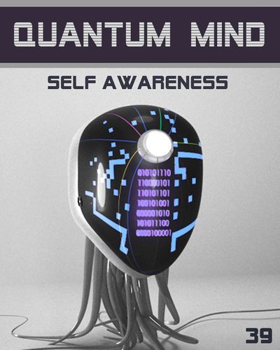 Full quantum mind self awareness step 39