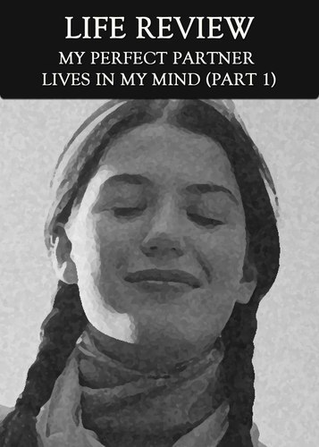 Full my perfect partner lives in my mind part 1 life review
