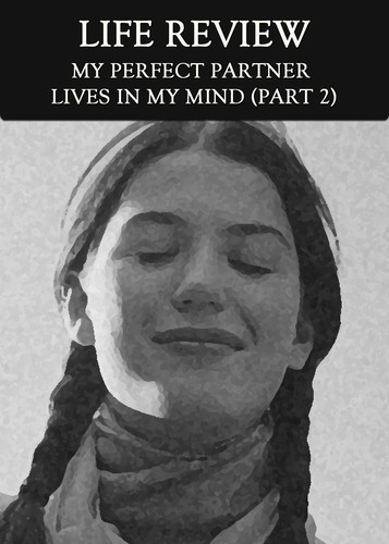 Full my perfect partner lives in my mind part 2 life review