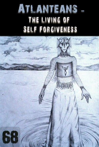 Full the living of self forgiveness atlanteans support part 68