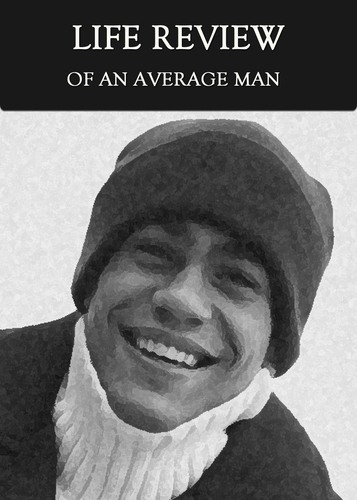 Full a life review of an average man