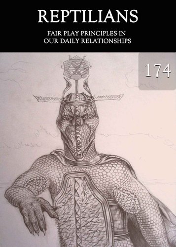 Full fair play principles in our daily relationships reptilians support part 174