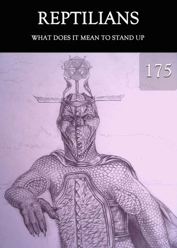 Full what does it mean to stand up reptilians support part 175