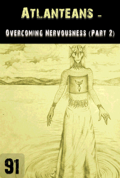 Full overcoming nervousness part 2 atlanteans part 91