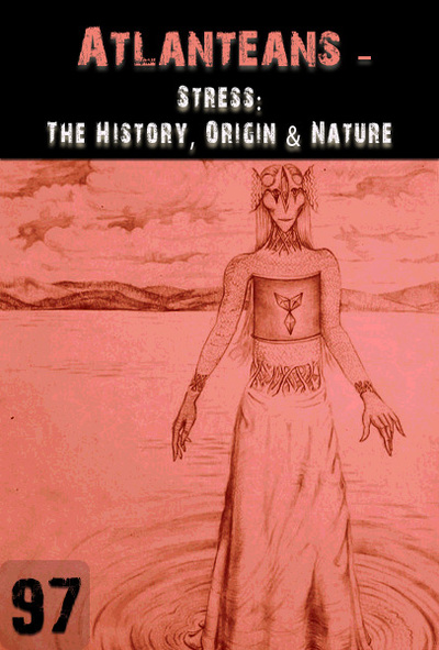 Full stress the history origin and nature atlanteans part 97