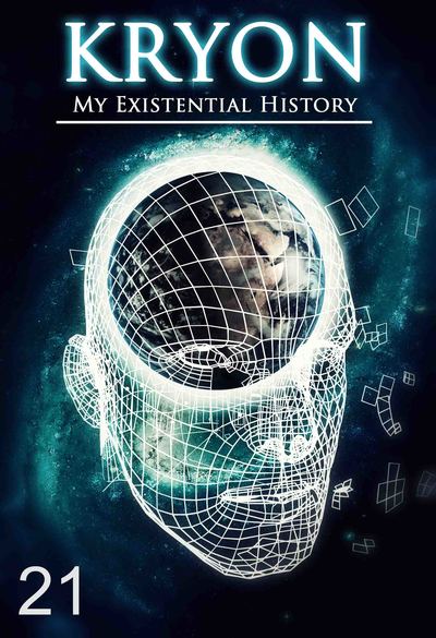 Full my existential history kryon part 21