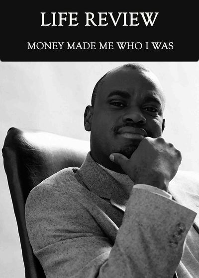 Full money made me who i was life review