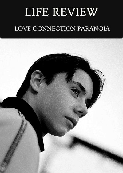 Full love connection paranoia life review