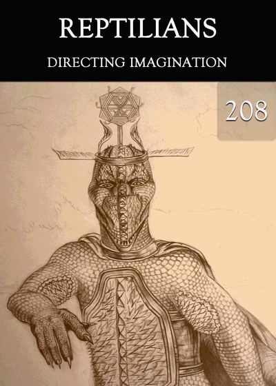 Full directing imagination reptilians part 208