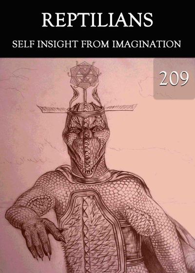 Full self insight from imagination reptilians part 209