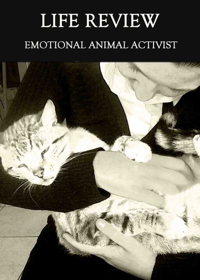 Full emotional animal activist life review
