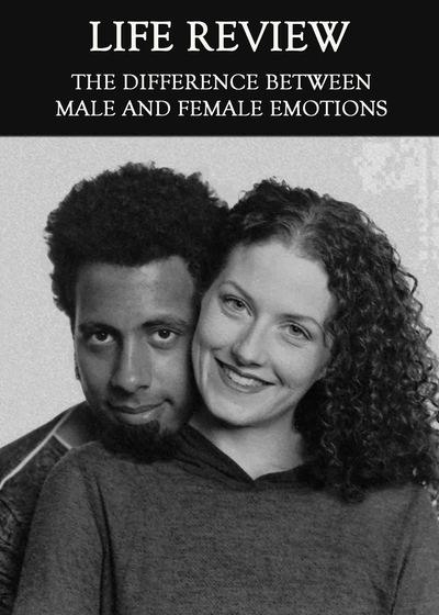 Full the difference between male and female emotions life review