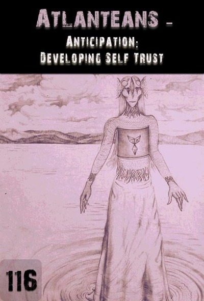 Full anticipation developing self trust atlanteans part 116