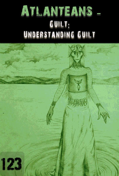 Full guilt understanding guilt atlanteans part 123