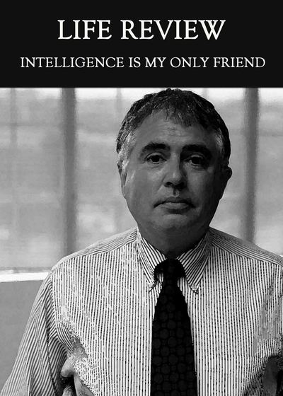 Full my intelligence is my only friend life review
