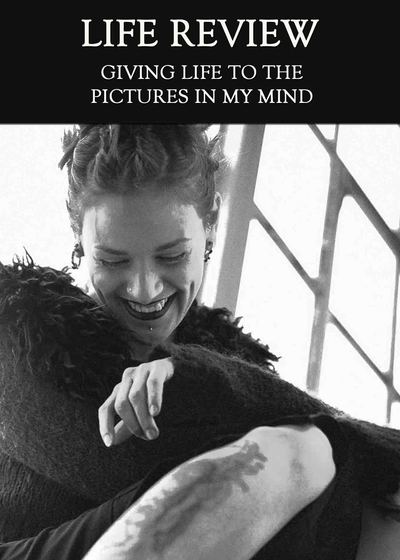 Full giving life to the pictures in my mind life review