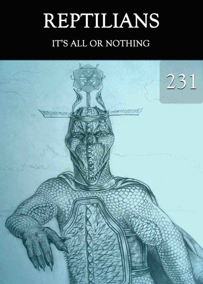Full it s all or nothing reptilians part 231