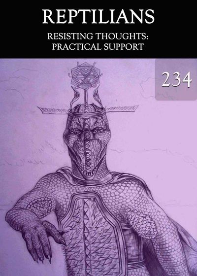 Full resisting thoughts practical support reptilians part 234