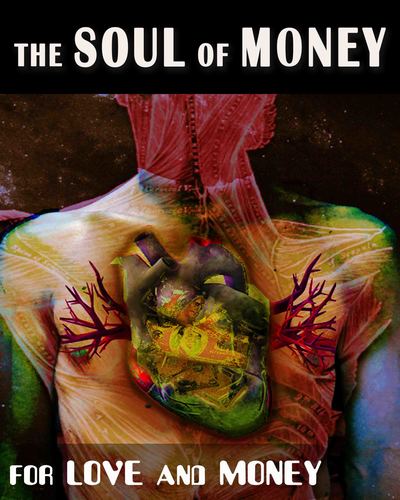 Full for love and money the soul of money