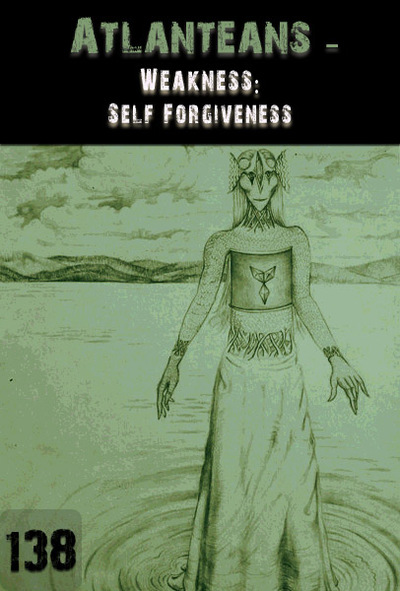 Full weakness self forgiveness atlanteans part 138