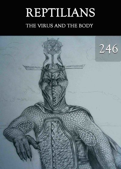 Full the virus and the body reptilians part 246