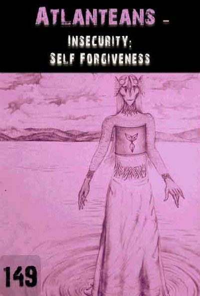 Full insecurity self forgiveness atlanteans part 149