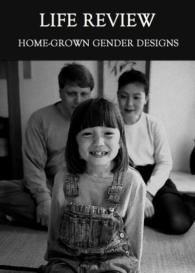 Full home grown gender designs life review