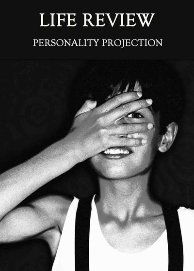 Full personality projection life review