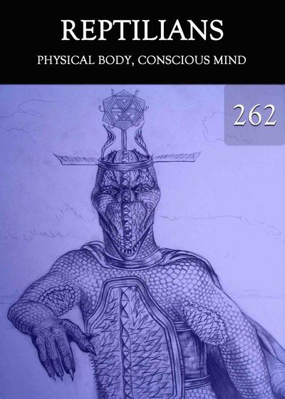 Full physical body conscious mind reptilians part 262