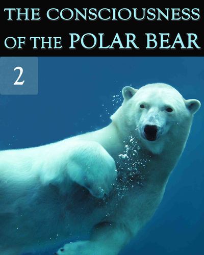 Full the consciousness of the polar bear part 2