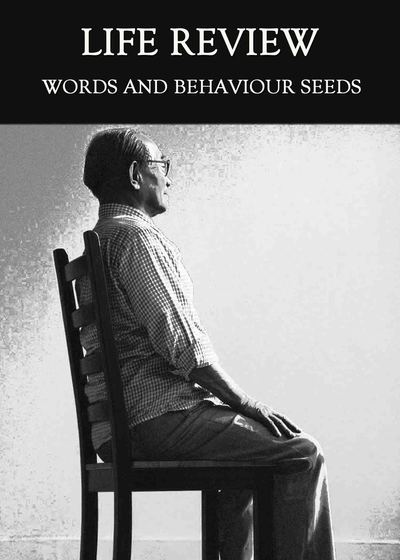 Full words and behavior seeds life review