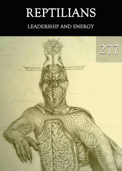 Full leadership and energy reptilians part 277