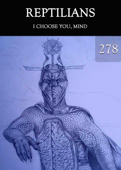 Full i choose you mind reptilians part 278
