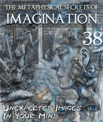 Feature thumb unexpected images in your mind the metaphysical secrets of imagination part 38