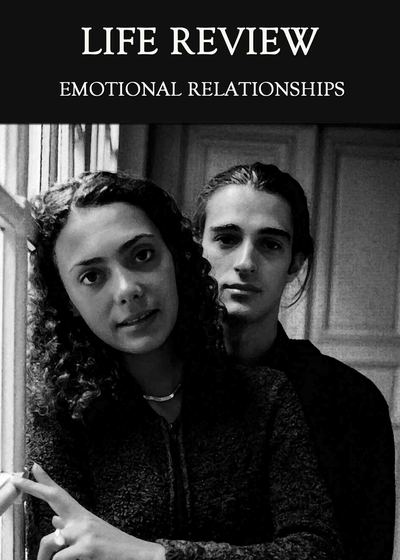 Full emotional relationships life review