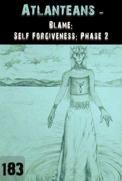 Full blame self forgiveness phase 2 atlanteans part 183