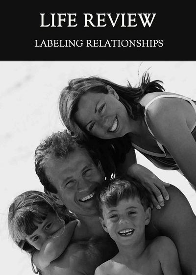 Full labeling relationships life review