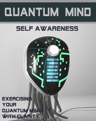 Full exercising your quantum mind with clarity quantum mind self awareness