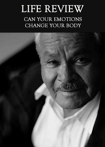 Full can your emotions change your body life review