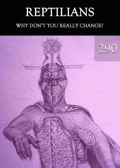 Full why don t you really change reptilians part 290