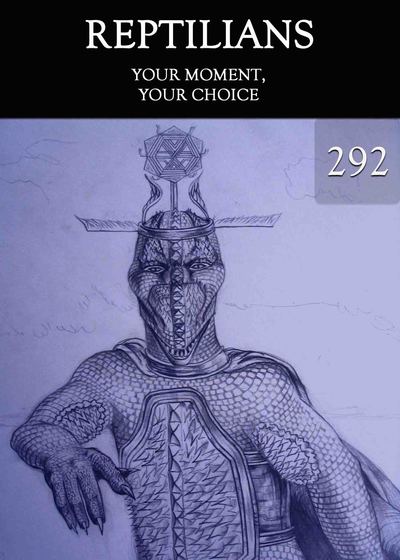 Full your moment your choice reptilians part 292