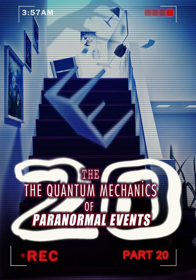 Full intensifying emotions the quantum mechanics of paranormal events part 20