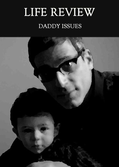 Full daddy issues life review