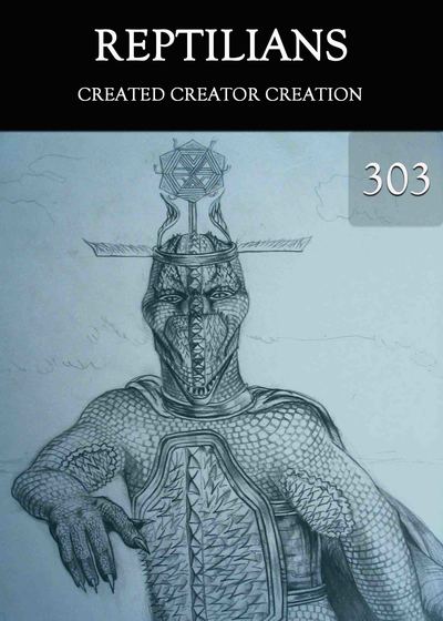 Full created creator creation reptilians part 303