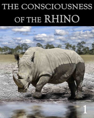 Full the consciousness of the rhino part 1