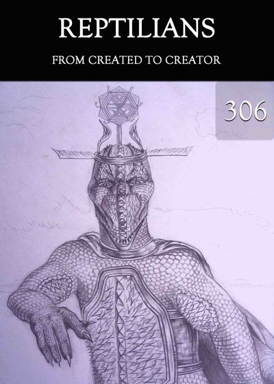 Full from created to creator reptilians part 306